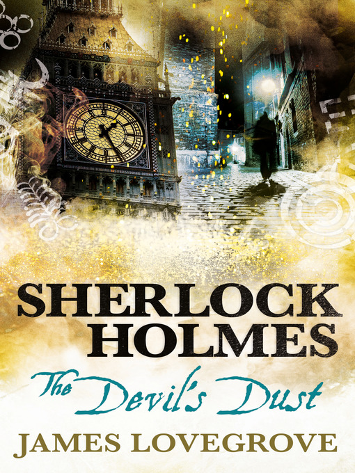 Title details for Sherlock Holmes--The Devil's Dust by James Lovegrove - Available